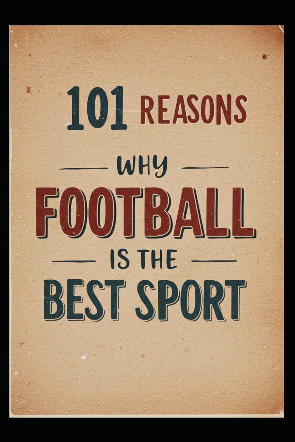 101 Reasons Football Wins: Surprising Stats, Best Gear, And Buying Goals Reveal All!