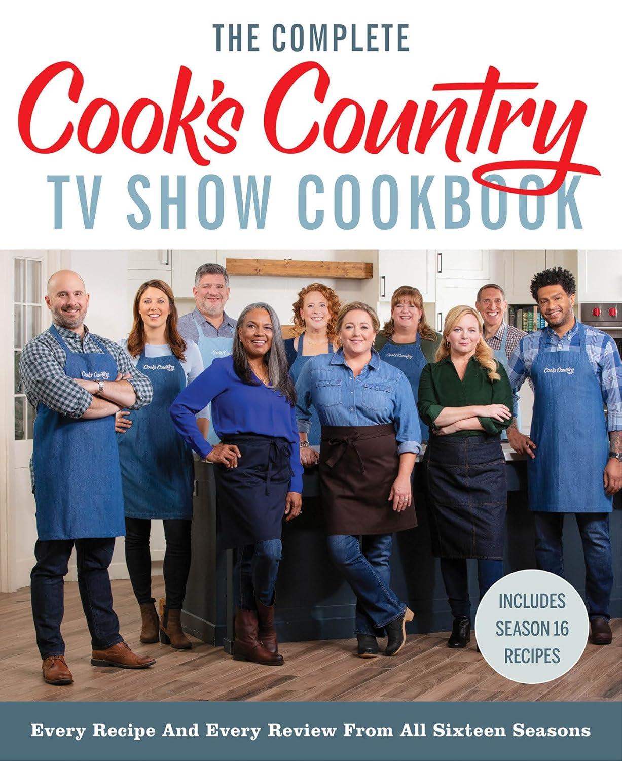 The Complete Cook’s Country Cookbook: Tested Recipes Across 16 Seasons… Surprising Insights for Every Chef?